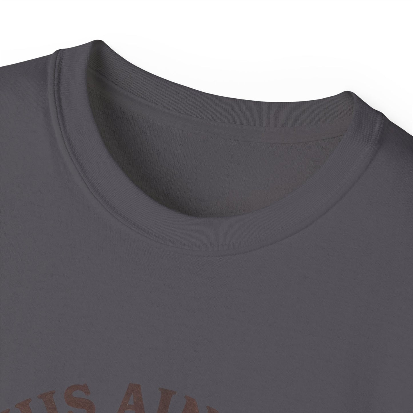 This ain't Texas - Unisex Ultra Cotton Tee
