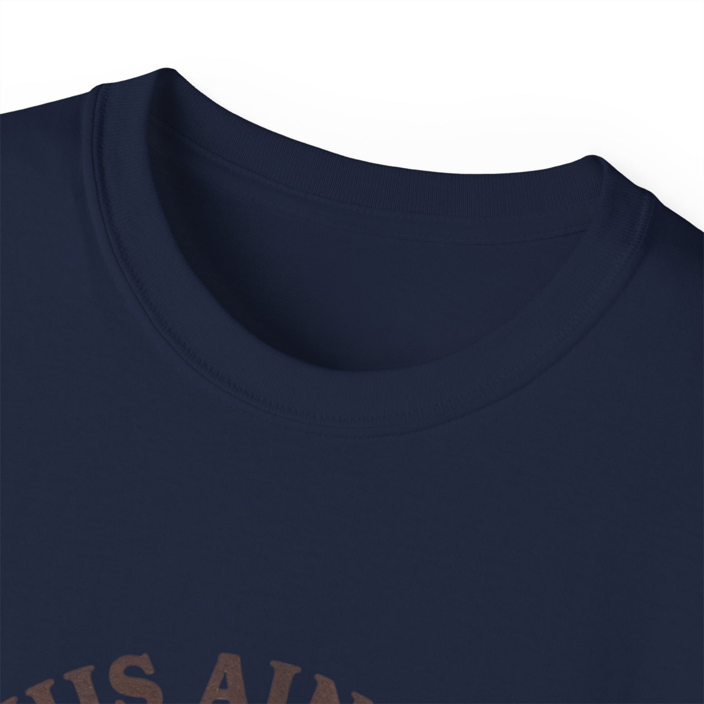 This ain't Texas - Unisex Ultra Cotton Tee