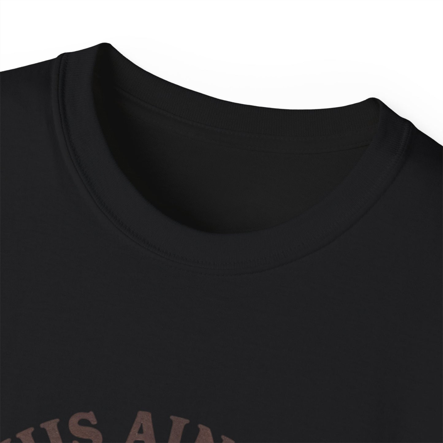This ain't Texas - Unisex Ultra Cotton Tee