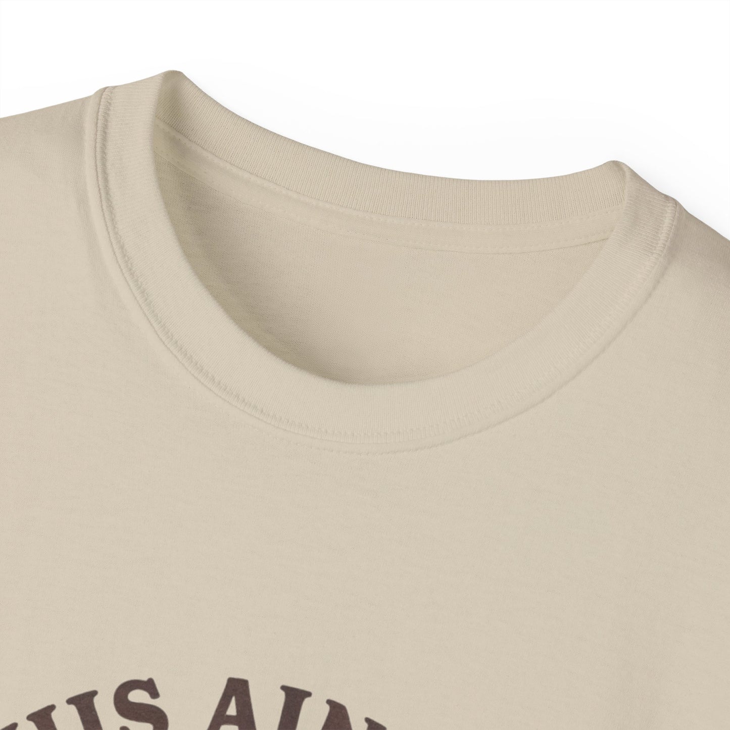 This ain't Texas - Unisex Ultra Cotton Tee